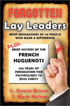 Forgotten Lay Leaders de L. Duane Brown