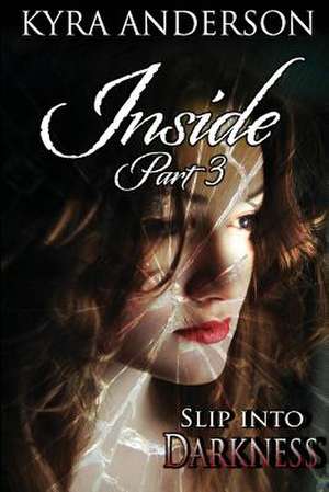 Inside - PT. 3 de Kyra Anderson