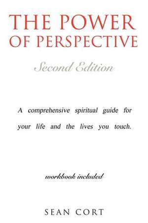 The Power of Perspective - Second Edition de Sean I. Cort