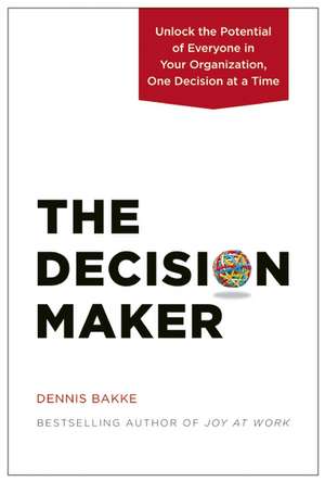 The Decision Maker de Dennis Bakke