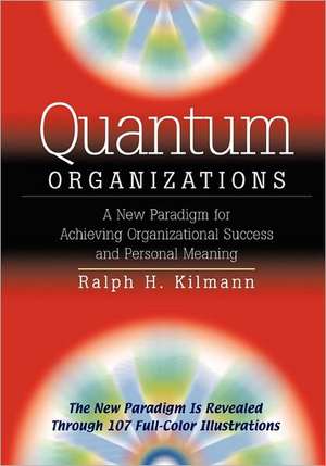 Quantum Organizations de Ralph H. Kilmann