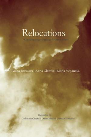 Relocations: Three Contemporary Russian Women Poets de Polina Barskova