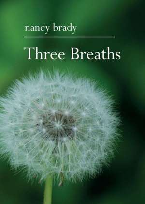 Three Breaths de Nancy Brady