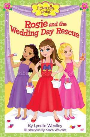 Rosie and the Wedding Day Rescue de Lynelle Woolley