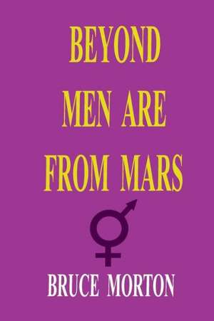 Beyond Men Are from Mars de Bruce Eldine Morton