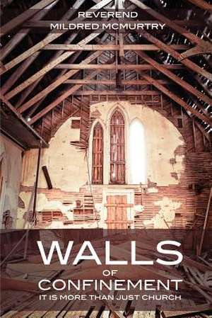 Walls of Confinement de Mildred McMurtry