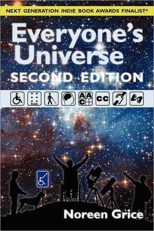 Everyone's Universe: A Guide to Accessible Astronomy Places (Second Edition) de Noreen A. Grice