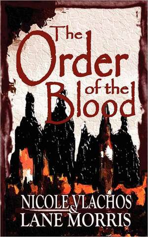 The Order of the Blood de Nicole Vlachos