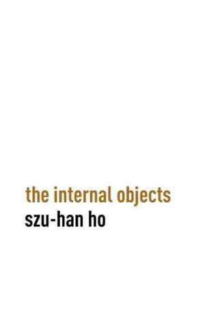 The Internal Objects de Szu-Han Ho