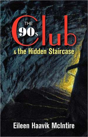 The 90s Club & the Hidden Staircase de Eileen Haavik McIntire