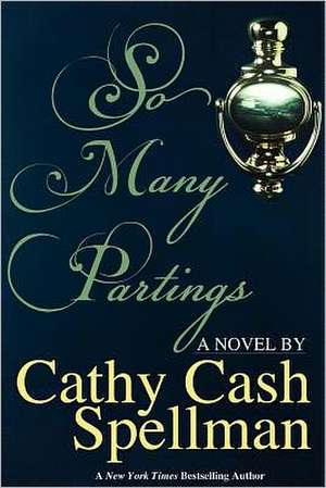 So Many Partings: 114 World Proven Lessons and Tactics de Cathy Cash Spellman