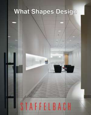 What Shapes Design: Staffelbach de Jo Staffelbach