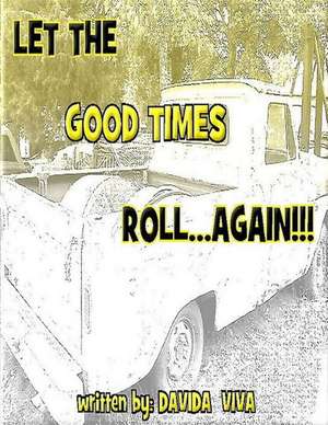 Let the Good Times Roll...Again de Davida Viva