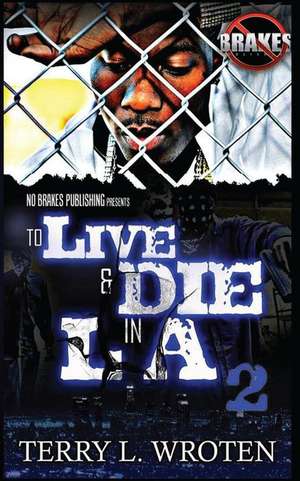 To Live & Die in La 2 de Terry L. Wroten