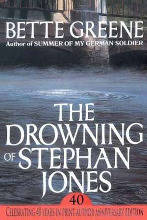 The Drowning of Stephan Jones de Bette Greene