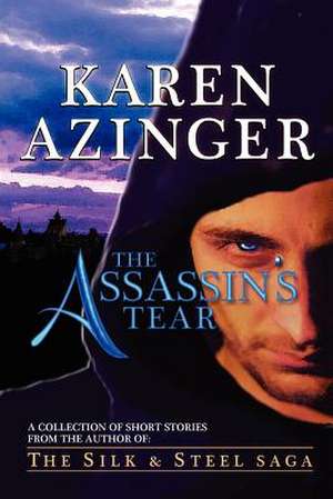 The Assassin's Tear de Karen L. Azinger