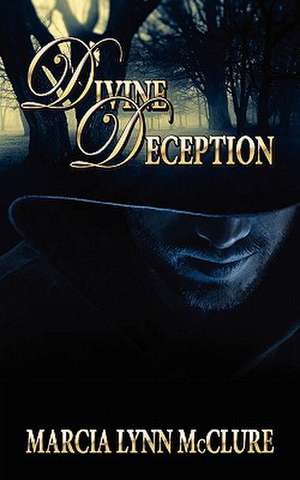 Divine Deception de Marcia Lynn McClure