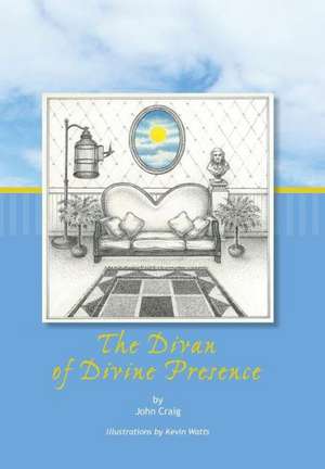 The Divan of Divine Presence de John Craig