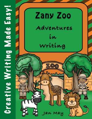 Zany Zoo Adventures in Writing de Jan May