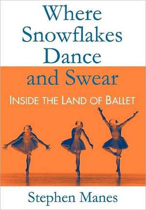 Where Snowflakes Dance and Swear: Inside the Land of Ballet de Stephen Manes