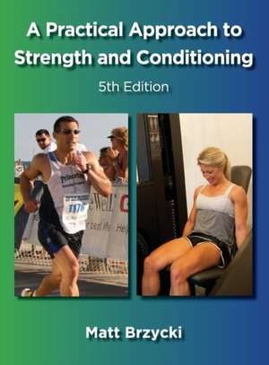 A Practical Approach to Strength and Conditioning de Matt Brzycki