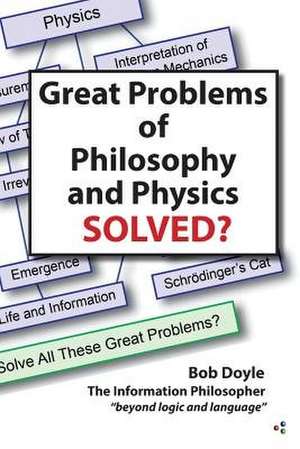 Great Problems in Philosophy and Physics Solved? de Bob Doyle