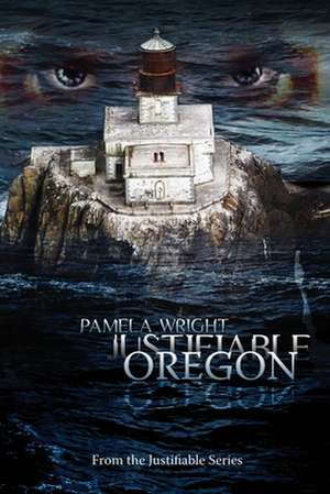 Justifiable: Oregon de Pamela Wright