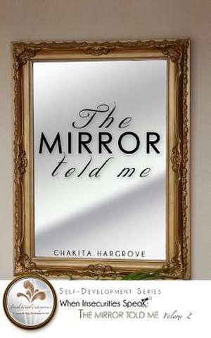 The Mirror Told Me de Chakita Hargrove