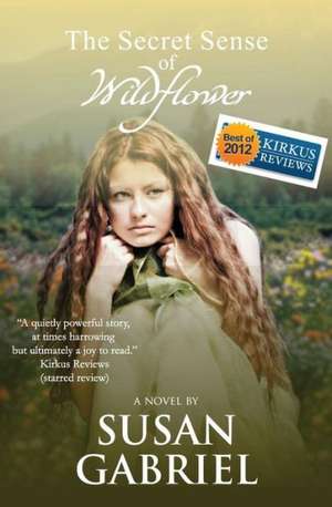 The Secret Sense of Wildflower - Southern Historical Fiction, Best Book of 2012 de Susan Gabriel