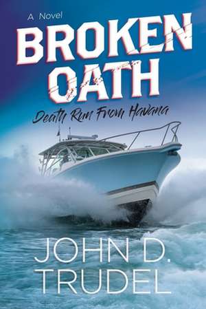 Broken Oath de John D Trudel