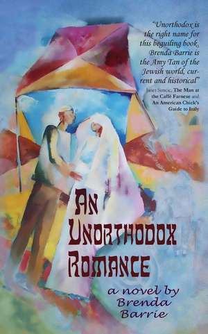 An Unorthodox Romance: Finding Direction in Our Travels with God de Brenda Barrie