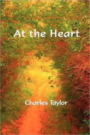 At the Heart de Charles Taylor