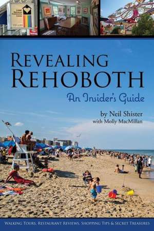 Revealing Rehoboth: An Insider's Guide de Neil B. Shister