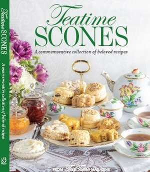 Teatime Scones: From the Editors of Teatime Magazine de Lorna Reeves