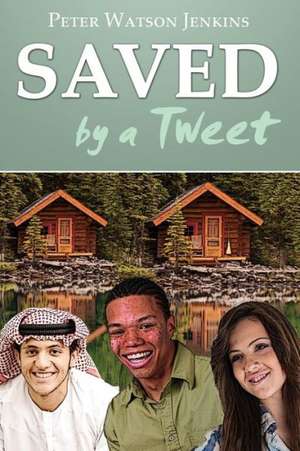 Saved by a Tweet de Peter Watson Jenkins