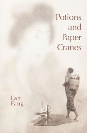 Potions and Paper Cranes de Lan Fang