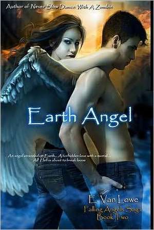 Earth Angel: Collected Us Writings 2015 de E. Van Lowe