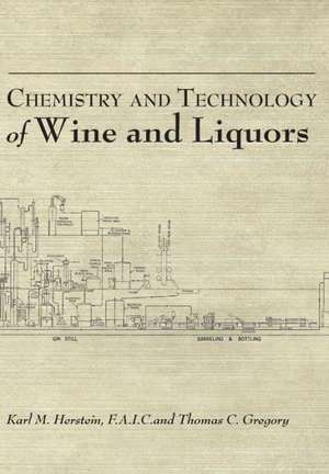 Chemistry and Technology of Wines and Liquors de Karl M. Herstein