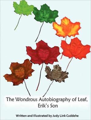 The Wondrous Autobiography of Leaf, Erik's Son de Judy Link Cuddehe