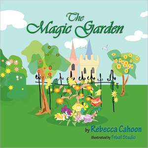 The Magic Garden de Rebecca Cahoon