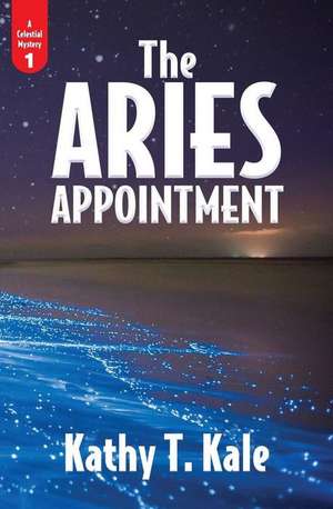 The Aries Appointment de Kathy T. Kale