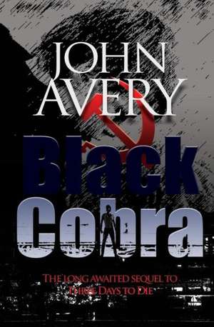 Black Cobra: Sequel to Tdtod de John Avery