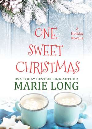 One Sweet Christmas de Marie Long