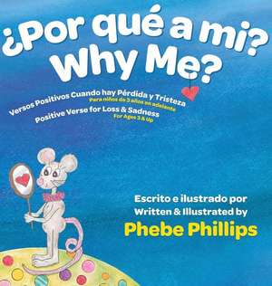 Por que' a Mi? Why Me? de Phebe Phillips