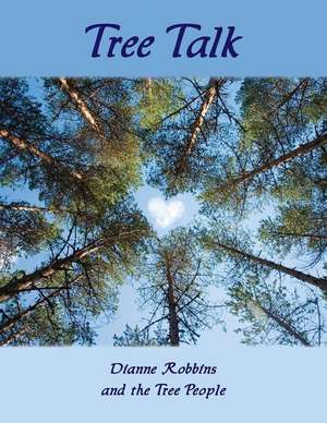 Tree Talk (Full Color) de Dianne Robbins