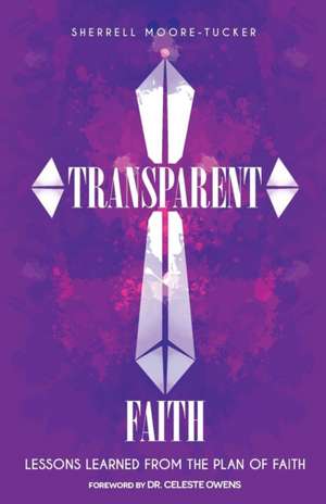 Transparent Faith de Sherrell Moore-Tucker