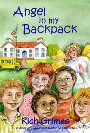 Angel in My Backpack de Rich Grimes