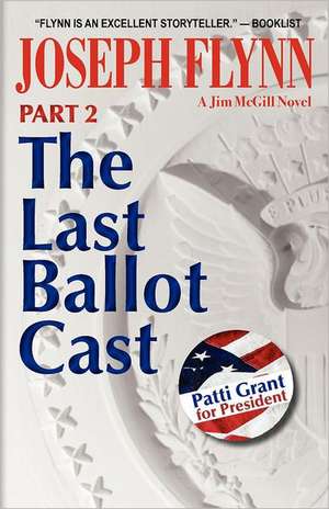 Part 2: The Last Ballot Cast de Joseph Flynn