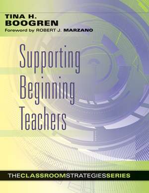 Supporting Beginning Teachers de Tina Boogren