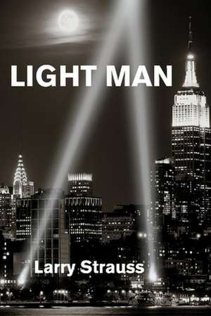 Light Man de Larry Strauss